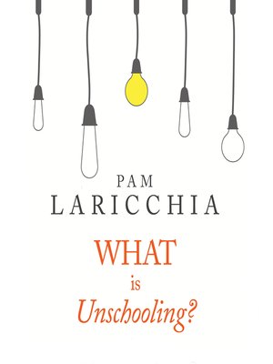 cover image of What is Unschooling?